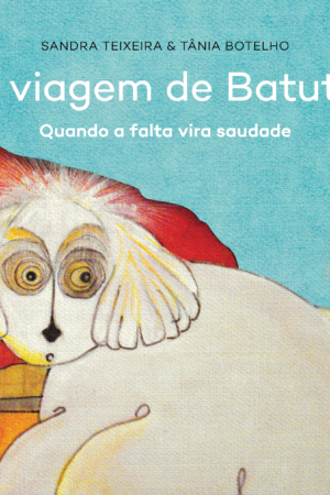 A viagem de Batuta – Quando a falta vira saudade