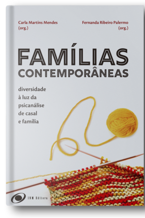 Famílias contemporâneas: diversidade à luz da psicanálise de casal e família