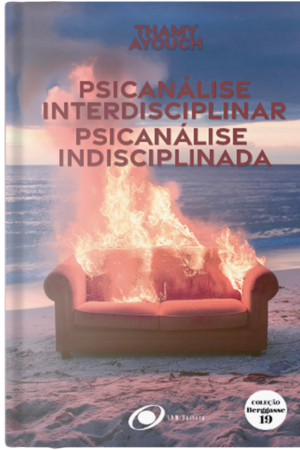 Psicanálise Interdisciplinar, Psicanálise Indisciplinada