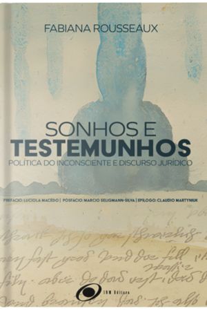 Sonhos e testemunhos: Política do Inconsciente e Discurso Jurídico
