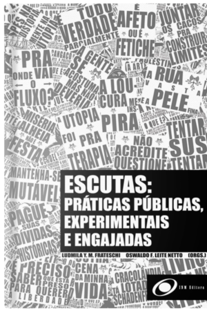 Escutas: práticas públicas, experimentais e engajadas