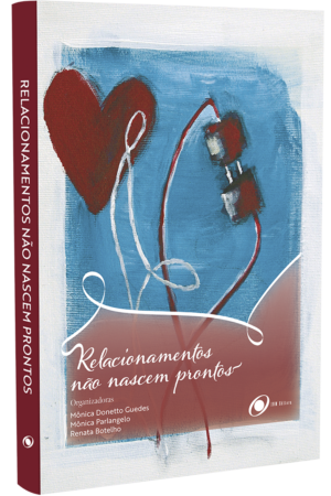 Relacionamentos Não Nascem Prontos