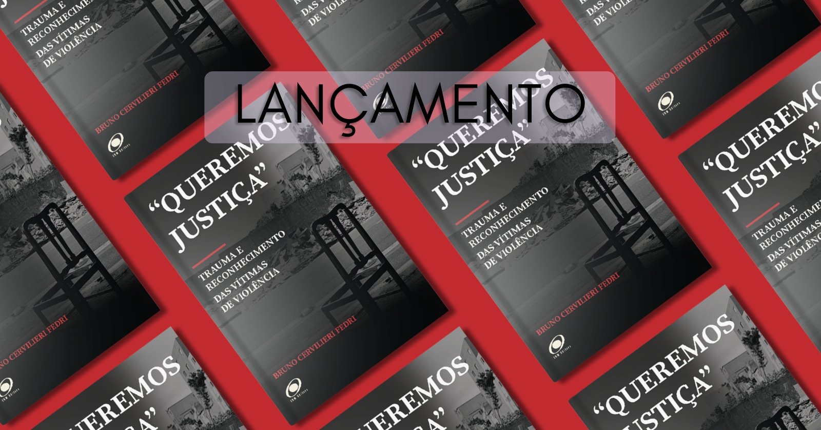 “Queremos Justiça” Trauma e reconhecimento das vítimas de violência - lançamento
